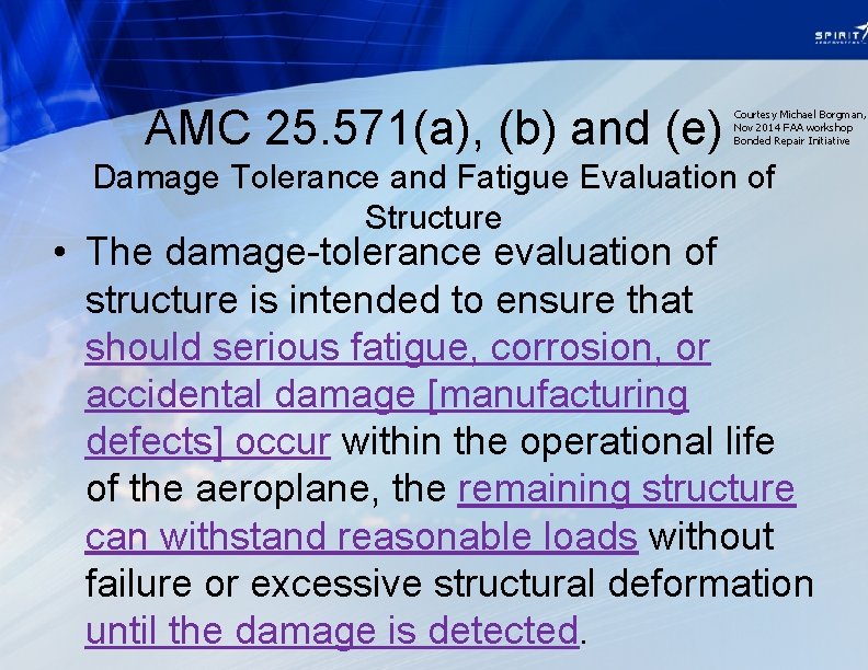 AMC 25. 571(a), (b) and (e) Courtesy Michael Borgman, Nov 2014 FAA workshop Bonded