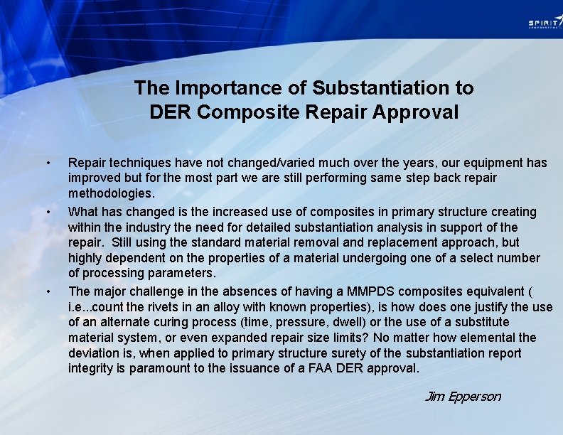 The Importance of Substantiation to DER Composite Repair Approval • • • Repair techniques