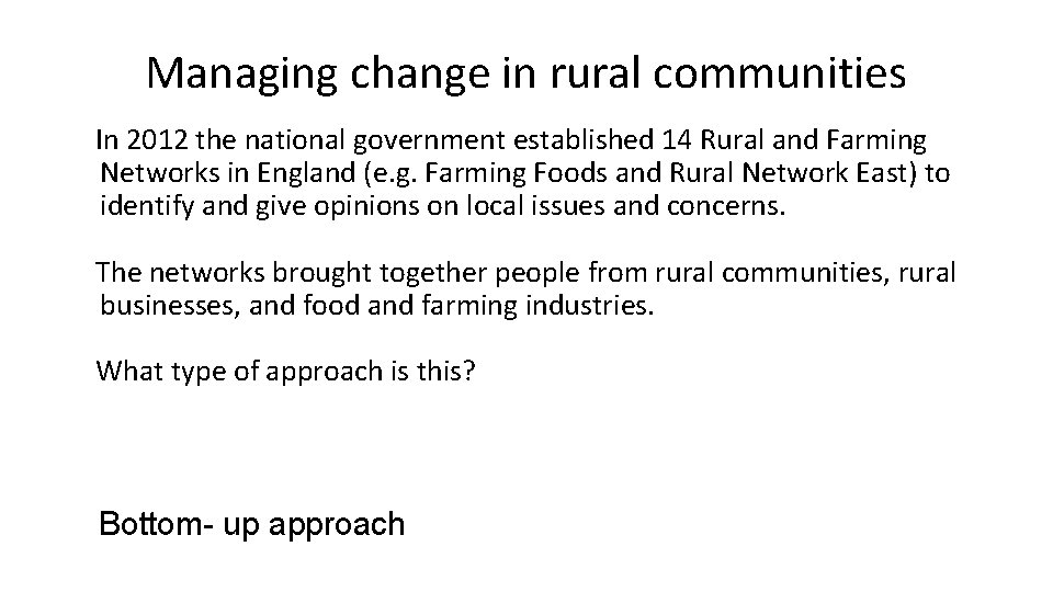 Managing change in rural communities In 2012 the national government established 14 Rural and