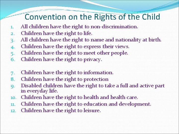 Convention on the Rights of the Child 1. 2. 3. 4. 5. 6. All