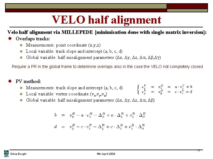 VELO half alignment Velo half alignment via MILLEPEDE [minimisation done with single matrix inversion]: