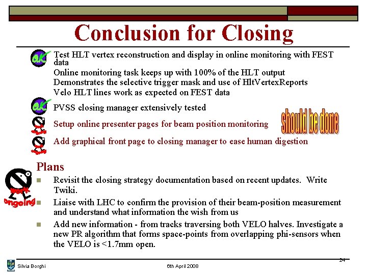 Conclusion for Closing n Test HLT vertex reconstruction and display in online monitoring with
