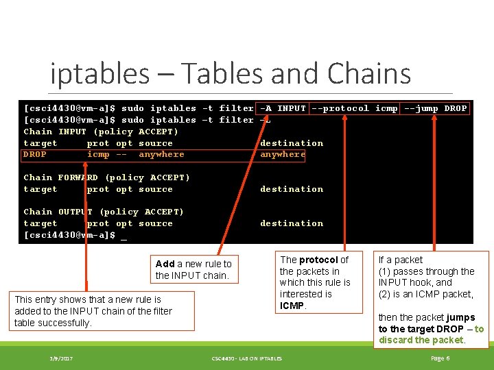 iptables – Tables and Chains [csci 4430@vm-a]$ sudo iptables -t filter -A INPUT --protocol