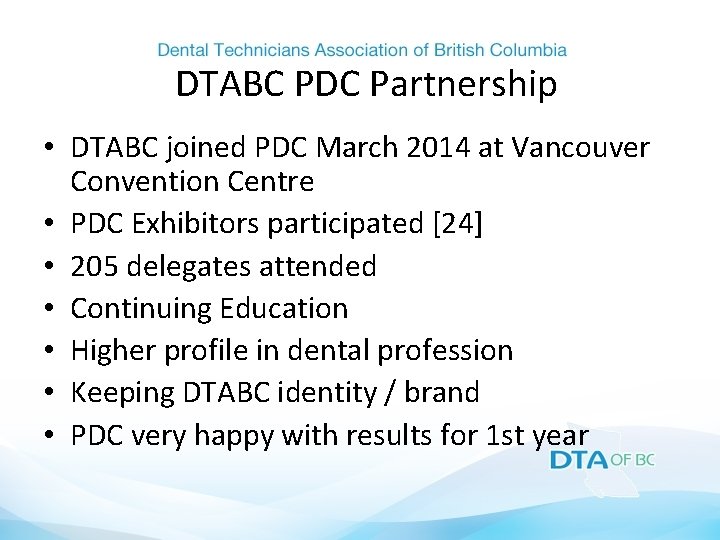 DTABC PDC Partnership • DTABC joined PDC March 2014 at Vancouver Convention Centre •