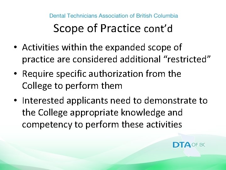 Scope of Practice cont’d • Activities within the expanded scope of practice are considered