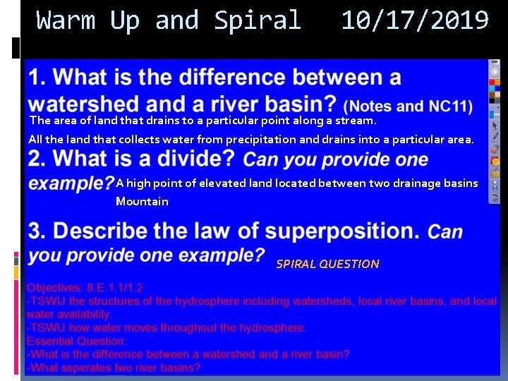 Warm Up and Spiral 10/17/2019 The area of land that drains to a particular