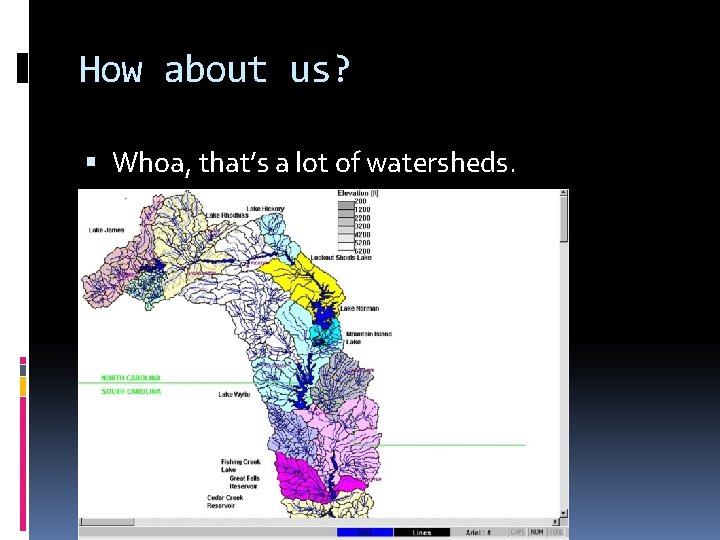 How about us? Whoa, that’s a lot of watersheds. 