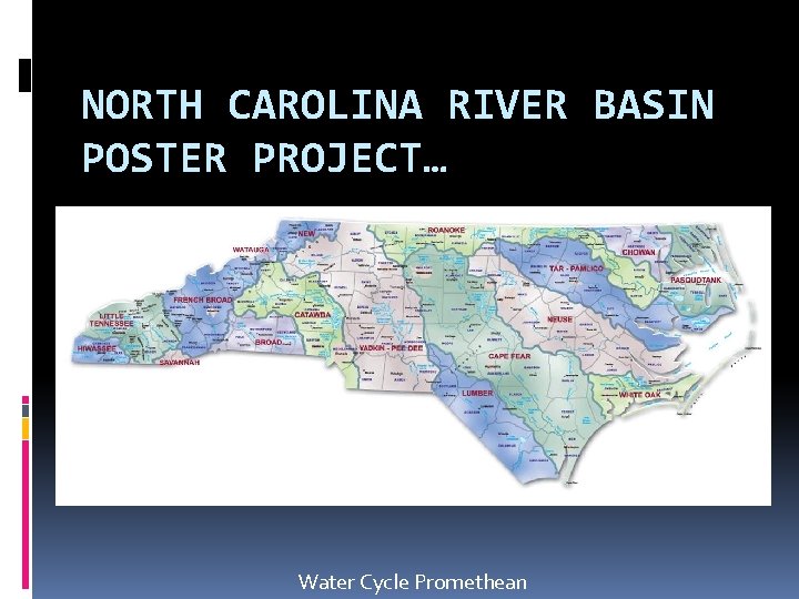 NORTH CAROLINA RIVER BASIN POSTER PROJECT… Water Cycle Promethean 