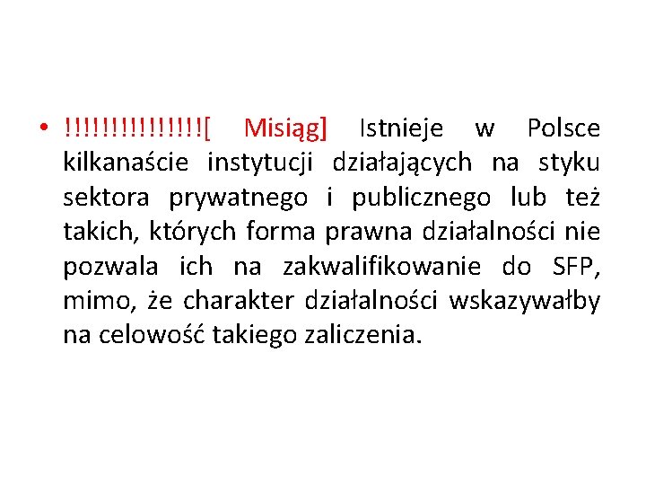  • !!!!!!!![ Misiąg] Istnieje w Polsce kilkanaście instytucji działających na styku sektora prywatnego