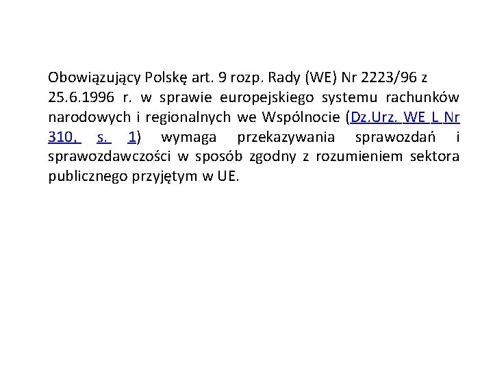  Obowiązujący Polskę art. 9 rozp. Rady (WE) Nr 2223/96 z 25. 6. 1996