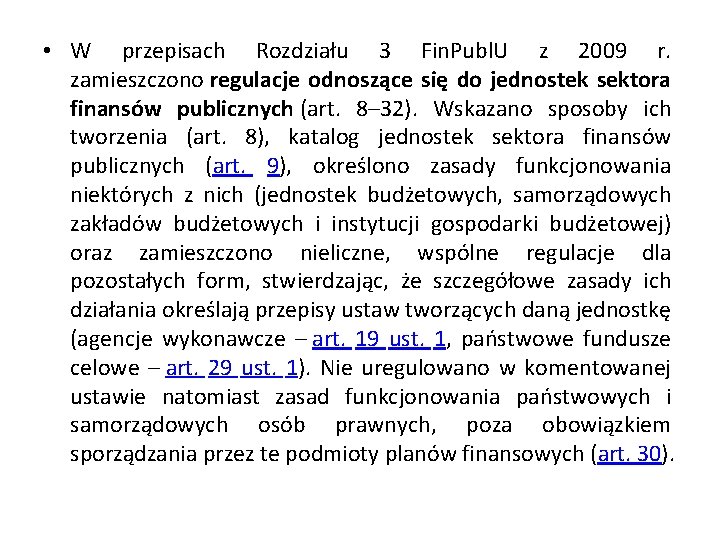  • W przepisach Rozdziału 3 Fin. Publ. U z 2009 r. zamieszczono regulacje