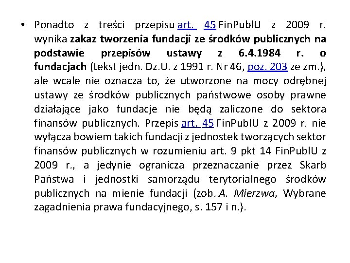  • Ponadto z treści przepisu art. 45 Fin. Publ. U z 2009 r.