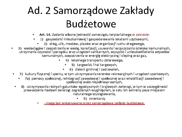 Ad. 2 Samorządowe Zakłady Budżetowe Art. 14. Zadania własne jednostki samorządu terytorialnego w zakresie: