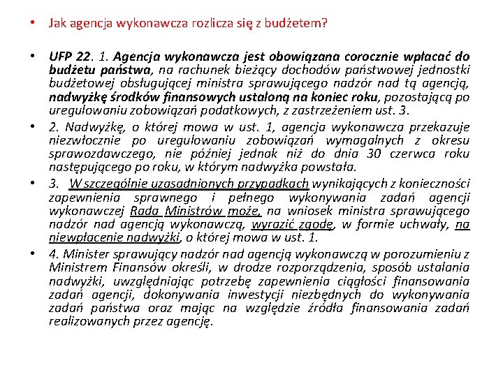  • Jak agencja wykonawcza rozlicza się z budżetem? • UFP 22. 1. Agencja