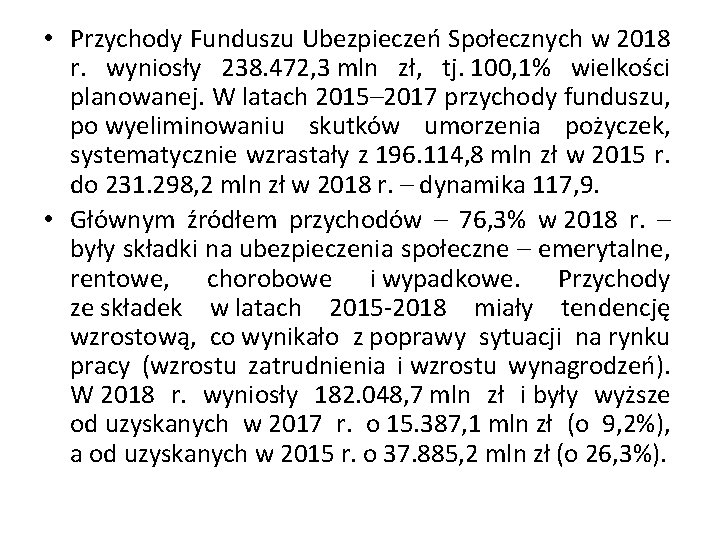  • Przychody Funduszu Ubezpieczeń Społecznych w 2018 r. wyniosły 238. 472, 3 mln