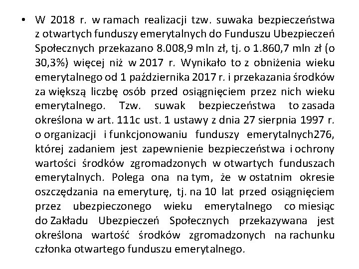  • W 2018 r. w ramach realizacji tzw. suwaka bezpieczeństwa z otwartych funduszy