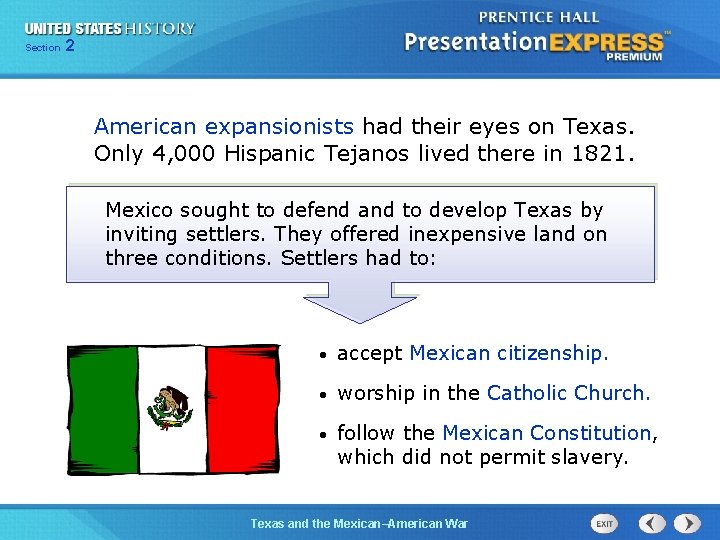 225 Section Chapter Section 1 American expansionists had their eyes on Texas. Only 4,