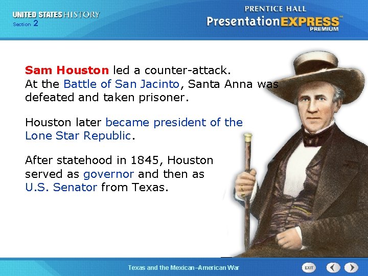 225 Section Chapter Section 1 Sam Houston led a counter-attack. At the Battle of