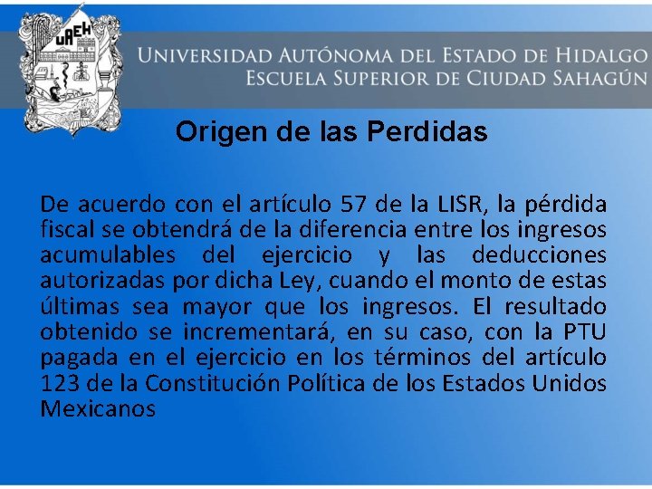 Origen de las Perdidas De acuerdo con el artículo 57 de la LISR, la