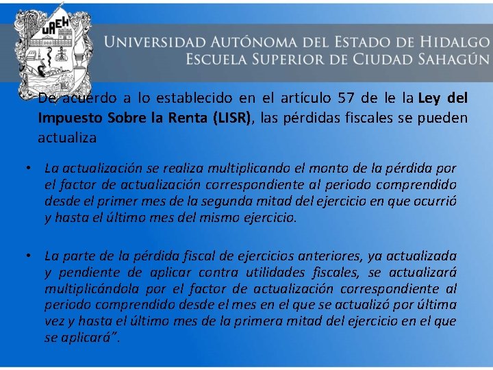 De acuerdo a lo establecido en el artículo 57 de le la Ley del