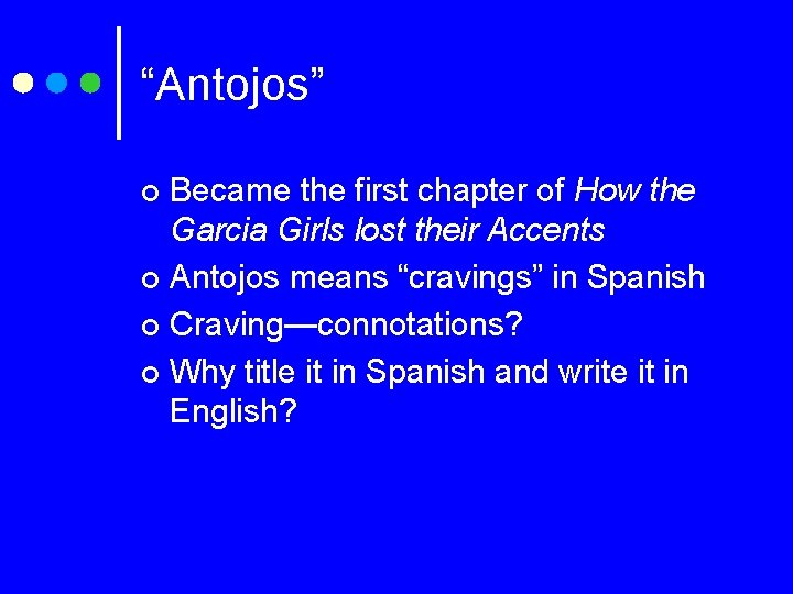 “Antojos” Became the first chapter of How the Garcia Girls lost their Accents ¢