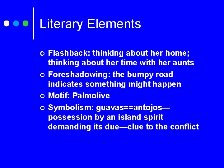 Literary Elements ¢ ¢ Flashback: thinking about her home; thinking about her time with