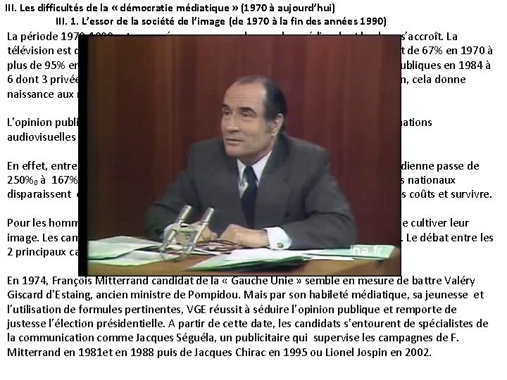 III. Les difficultés de la « démocratie médiatique » (1970 à aujourd’hui) III. 1.