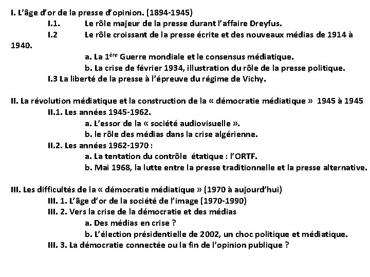 I. L’âge d’or de la presse d’opinion. (1894 -1945) I. 1. Le rôle majeur