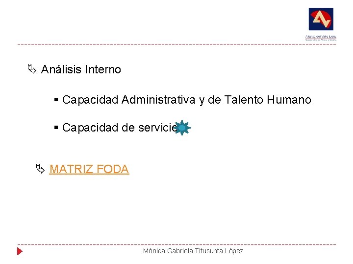  Análisis Interno § Capacidad Administrativa y de Talento Humano § Capacidad de servicio.