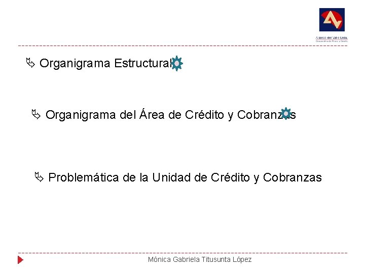  Organigrama Estructural Organigrama del Área de Crédito y Cobranzas Problemática de la Unidad