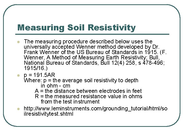 Measuring Soil Resistivity l l l The measuring procedure described below uses the universally Measuring Soil Resistivity l l l The measuring procedure described below uses the universally