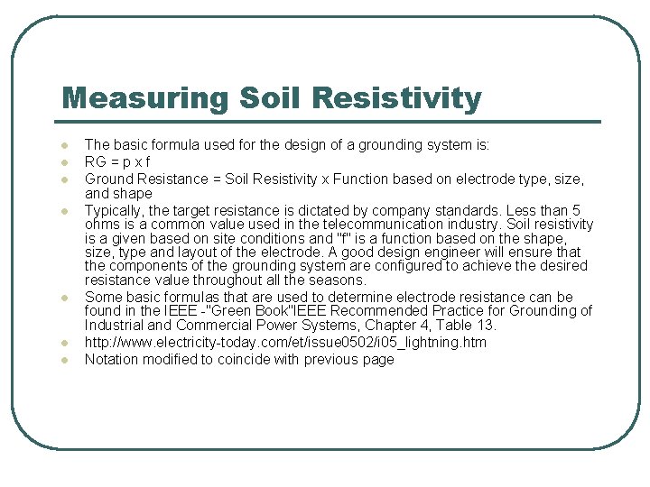 Measuring Soil Resistivity l l l l The basic formula used for the design Measuring Soil Resistivity l l l l The basic formula used for the design