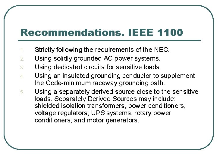 Recommendations. IEEE 1100 1. 2. 3. 4. 5. Strictly following the requirements of the Recommendations. IEEE 1100 1. 2. 3. 4. 5. Strictly following the requirements of the