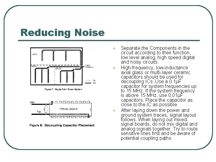 Reducing Noise l l l Separate the Components in the circuit according to their Reducing Noise l l l Separate the Components in the circuit according to their