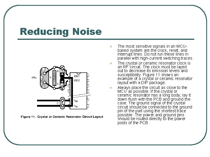 Reducing Noise l l l The most sensitive signals in an MCUbased system are Reducing Noise l l l The most sensitive signals in an MCUbased system are