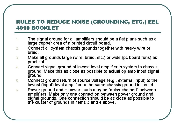 RULES TO REDUCE NOISE (GROUNDING, ETC. ) EEL 4010 BOOKLET 1. 2. 3. 4. RULES TO REDUCE NOISE (GROUNDING, ETC. ) EEL 4010 BOOKLET 1. 2. 3. 4.