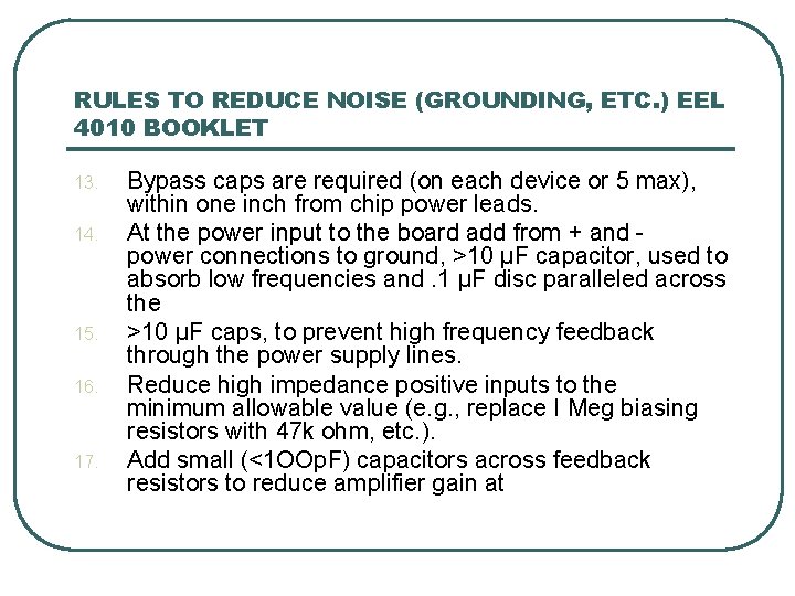 RULES TO REDUCE NOISE (GROUNDING, ETC. ) EEL 4010 BOOKLET 13. 14. 15. 16. RULES TO REDUCE NOISE (GROUNDING, ETC. ) EEL 4010 BOOKLET 13. 14. 15. 16.