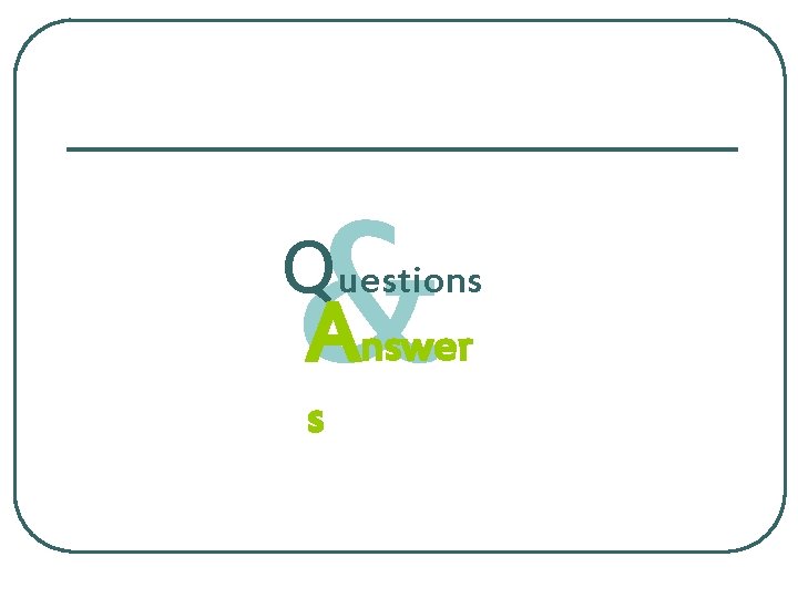& Questions Answer s & Questions Answer s