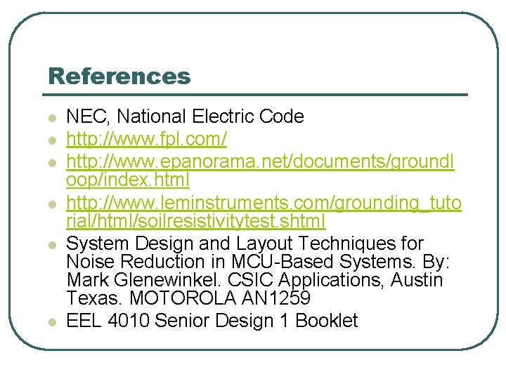 References l l l NEC, National Electric Code http: //www. fpl. com/ http: //www. References l l l NEC, National Electric Code http: //www. fpl. com/ http: //www.