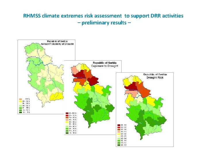RHMSS climate extremes risk assessment to support DRR activities – preliminary results – 