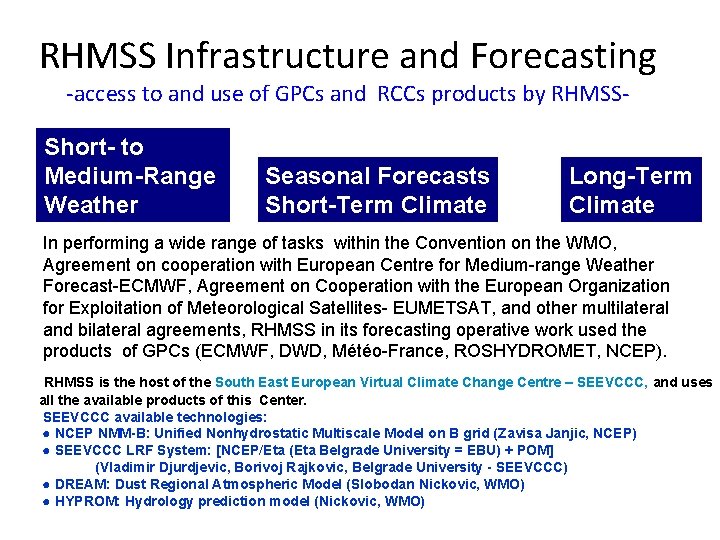 RHMSS Infrastructure and Forecasting -access to and use of GPCs and RCCs products by