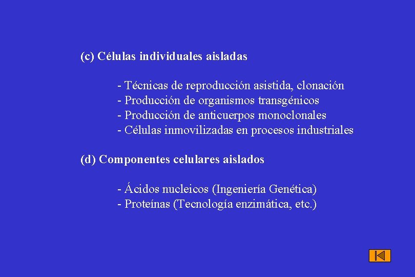 (c) Células individuales aisladas - Técnicas de reproducción asistida, clonación - Producción de organismos