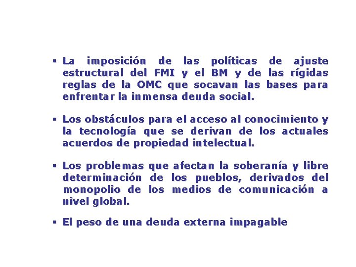 § La imposición de las políticas de ajuste estructural del FMI y el BM