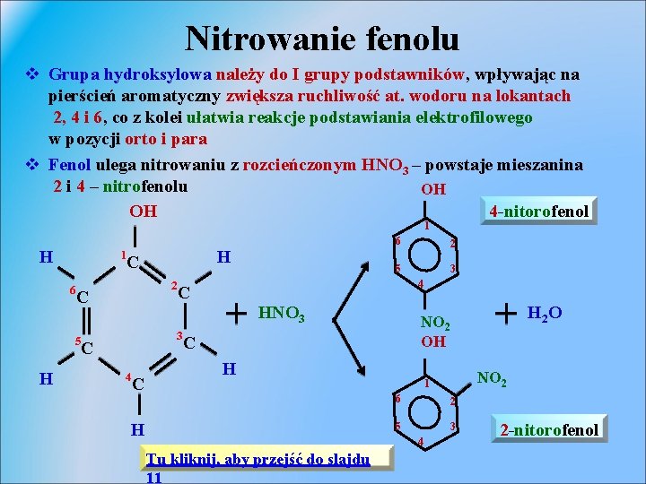 Nitrowanie fenolu v Grupa hydroksylowa należy do I grupy podstawników, wpływając na pierścień aromatyczny