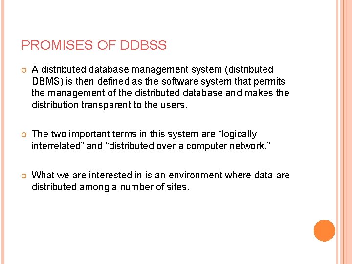 PROMISES OF DDBSS A distributed database management system (distributed DBMS) is then defined as