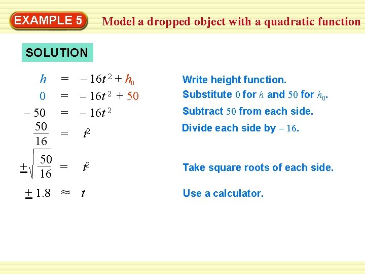 EXAMPLE 5 Model a dropped object with a quadratic function SOLUTION h 0 –