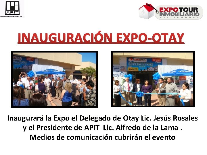 INAUGURACIÓN EXPO-OTAY Inaugurará la Expo el Delegado de Otay Lic. Jesús Rosales y el
