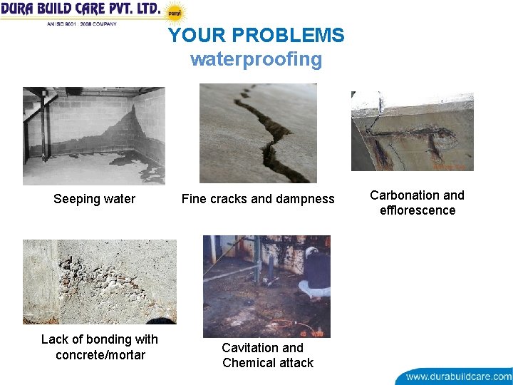 YOUR PROBLEMS waterproofing Seeping water Lack of bonding with concrete/mortar Fine cracks and dampness