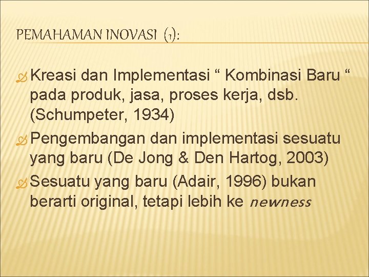 PEMAHAMAN INOVASI (1): Kreasi dan Implementasi “ Kombinasi Baru “ pada produk, jasa, proses