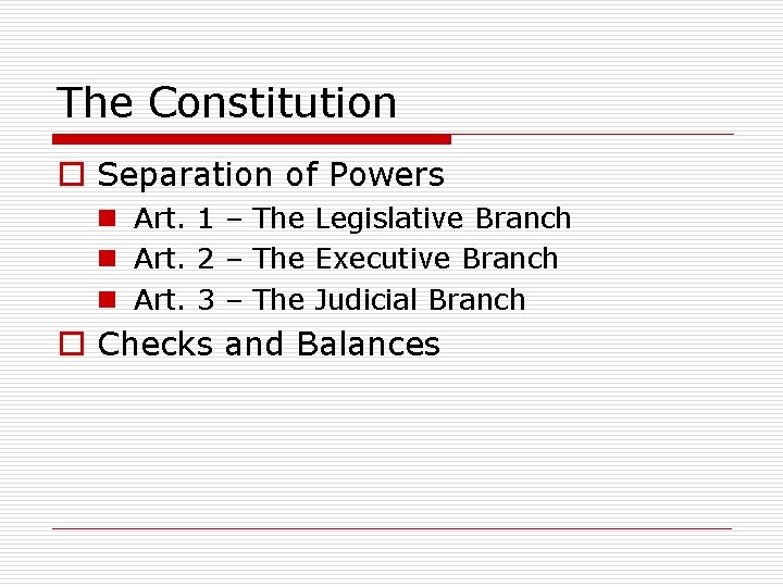 The Constitution o Separation of Powers n Art. 1 – The Legislative Branch n